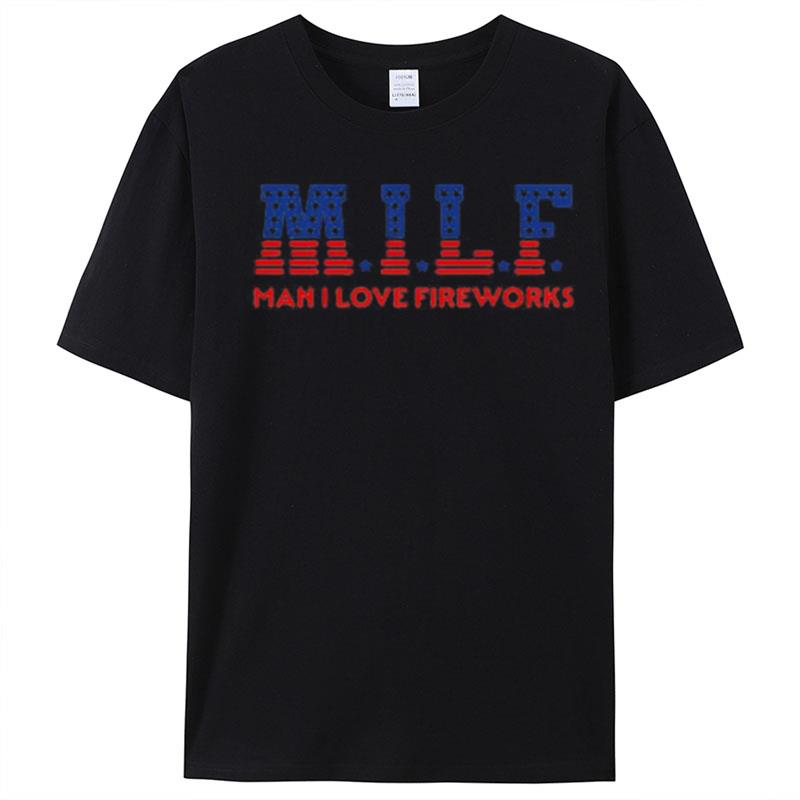 Milf Man I Love Fireworks T-Shirt Unisex