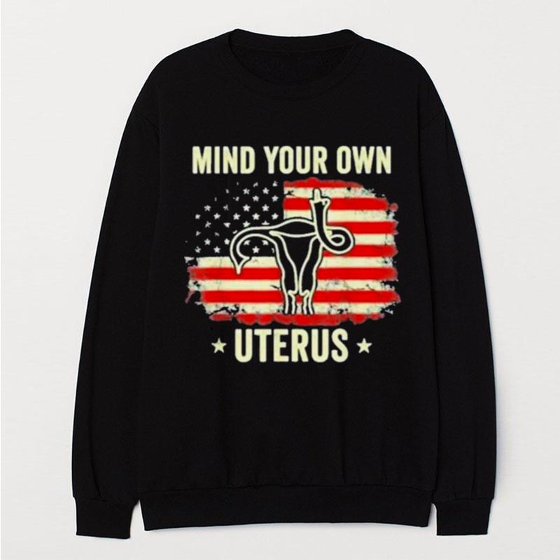 Mind Your Own Uterus Abortion American Flag T-Shirt Unisex