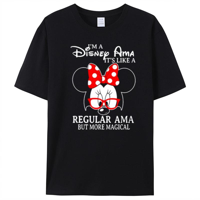 Minnie Mouse I'm A Disney Ama It's Like A Regular Ama But More Magical T-Shirt Unisex