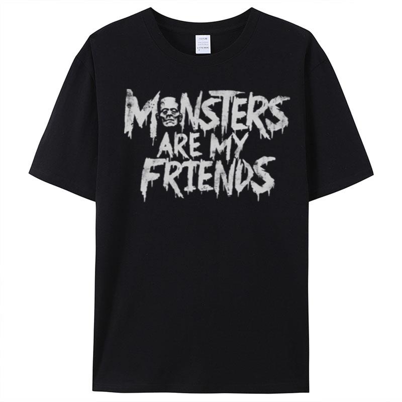 Monsters Are My Friends T-Shirt Unisex