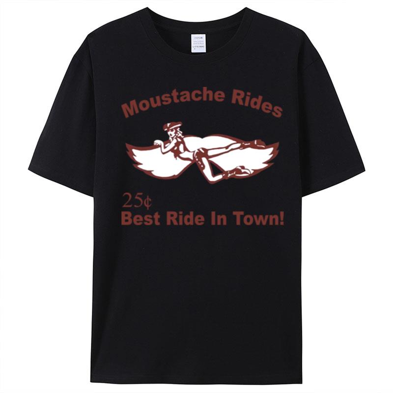 Moustache Rides 25 Cents Best Ride In Town T-Shirt Unisex