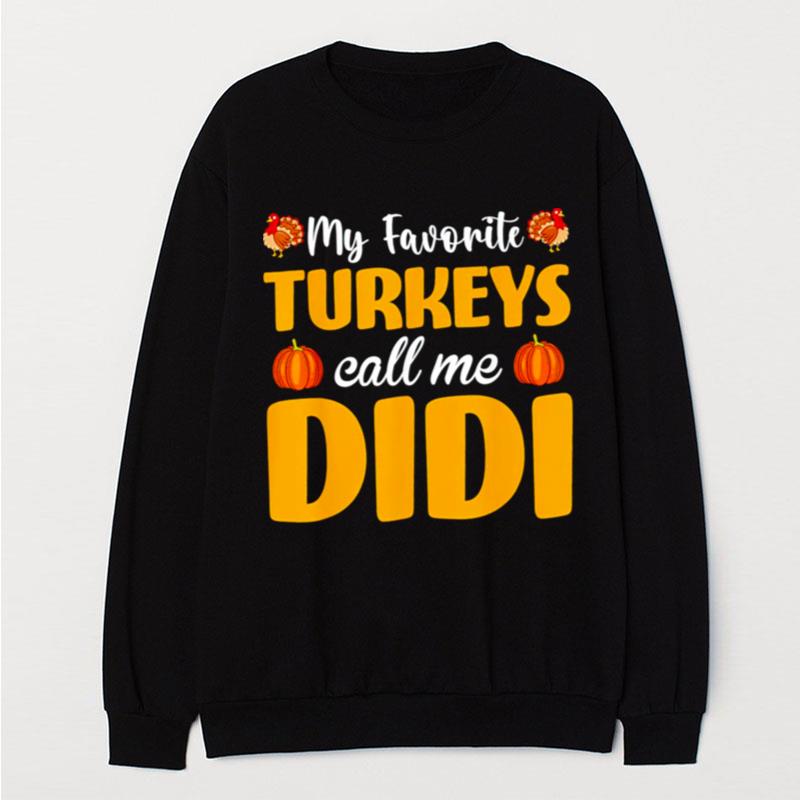 My Favorite Turkeys Call Me Didi Thanksgiving Pumpkin T-Shirt Unisex