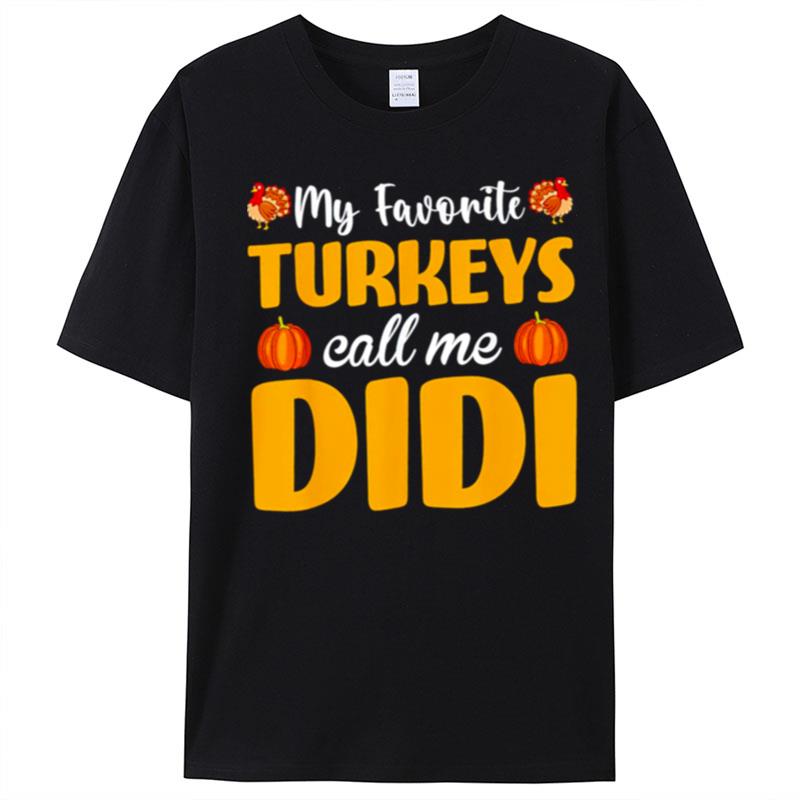 My Favorite Turkeys Call Me Didi Thanksgiving Pumpkin T-Shirt Unisex