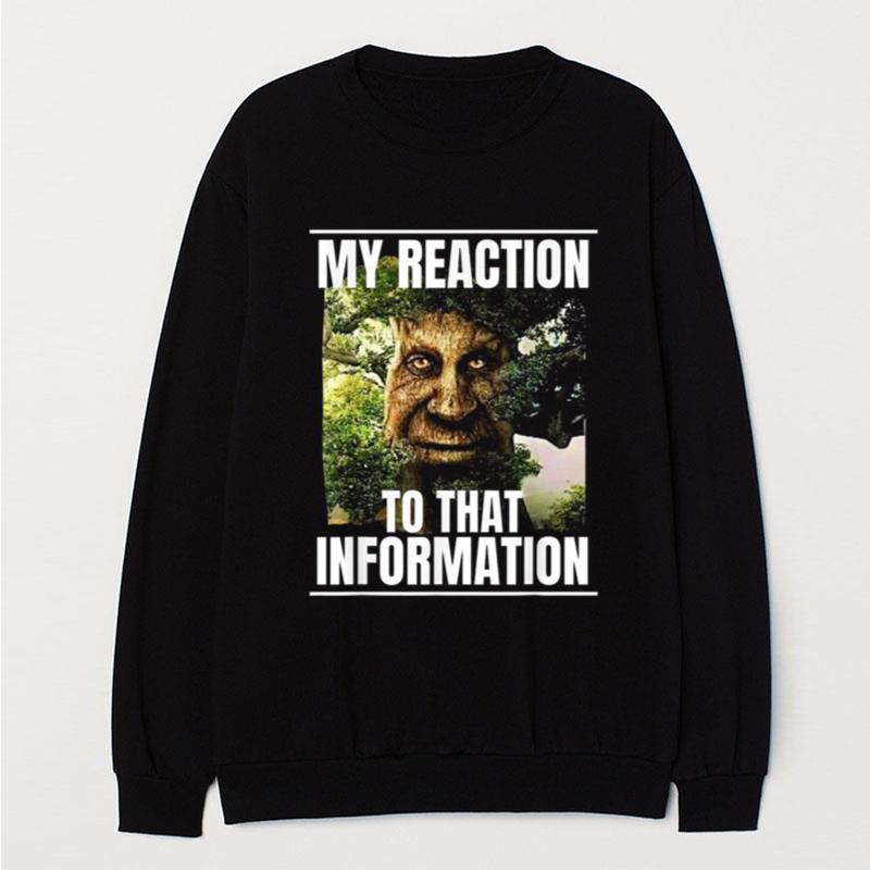 My Reaction To That Information Wise Mystical Oak Tree Meme T-Shirt Unisex