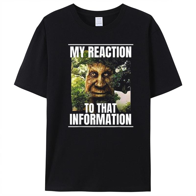 My Reaction To That Information Wise Mystical Oak Tree Meme T-Shirt Unisex