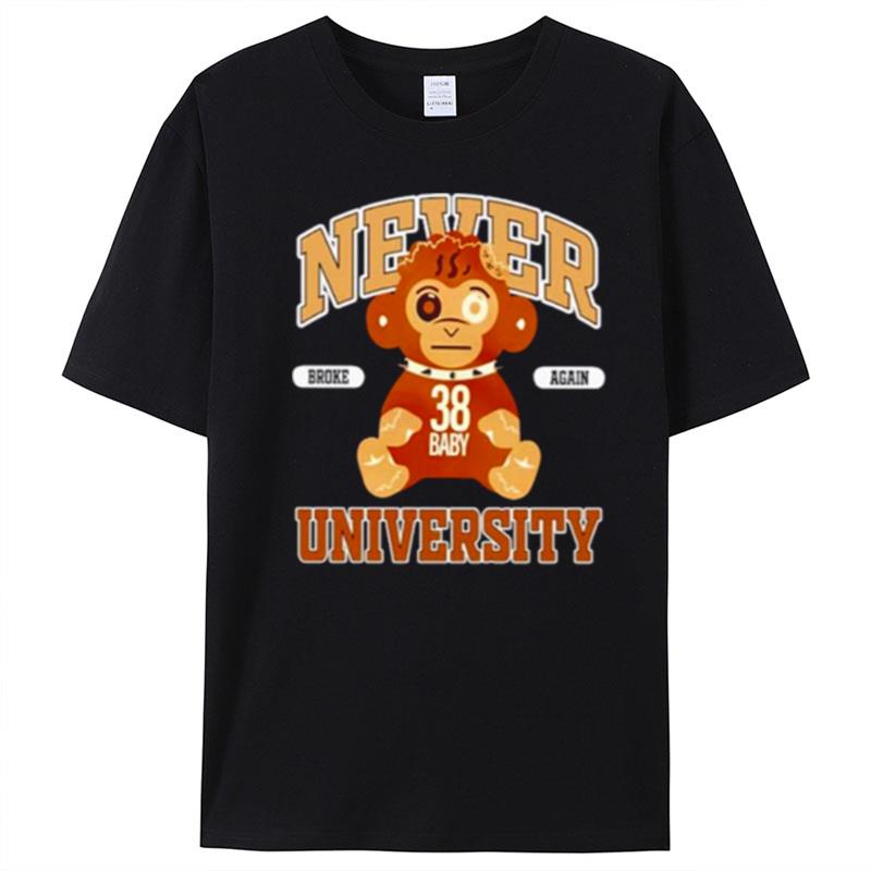 Never Broke Again University T-Shirt Unisex