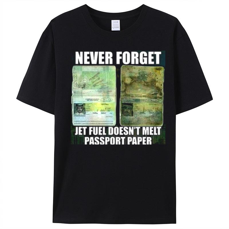 Never Forget Jet Fuel Doén't Melt Passport Paper T-Shirt Unisex