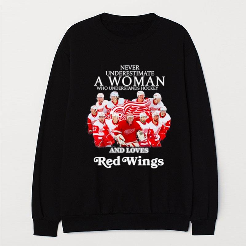 Never Underestimate A Woman Who Understands Hockey And Love Red Wings T-Shirt Unisex