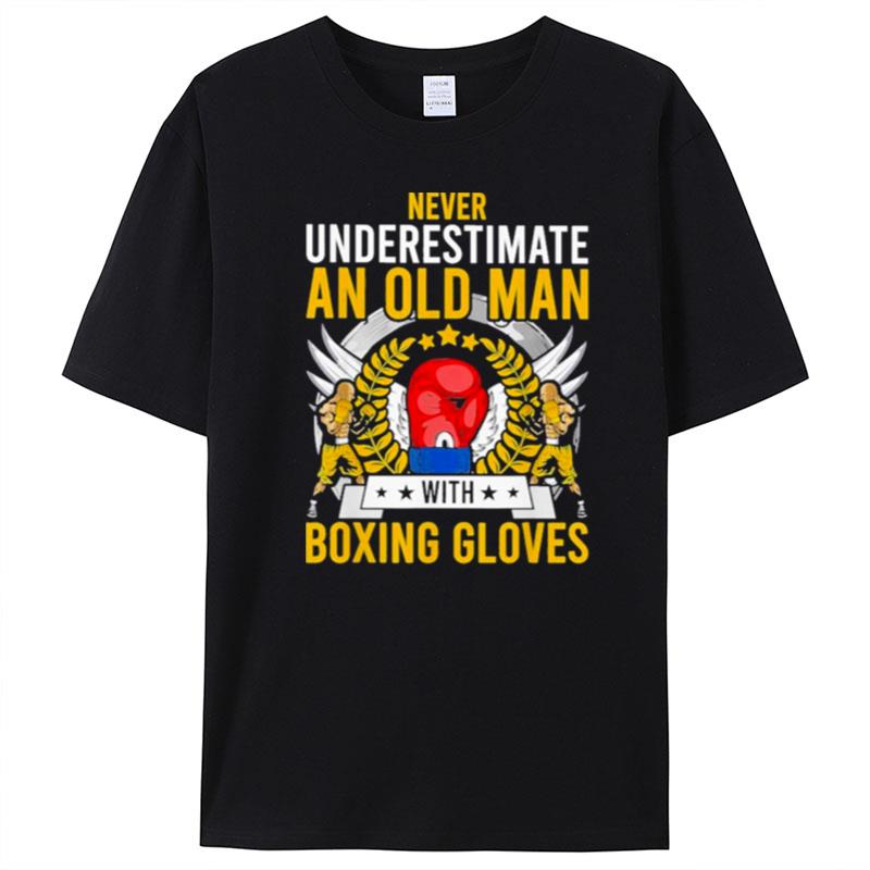 Never Underestimate An Old Man With Boxing Gloves T-Shirt Unisex