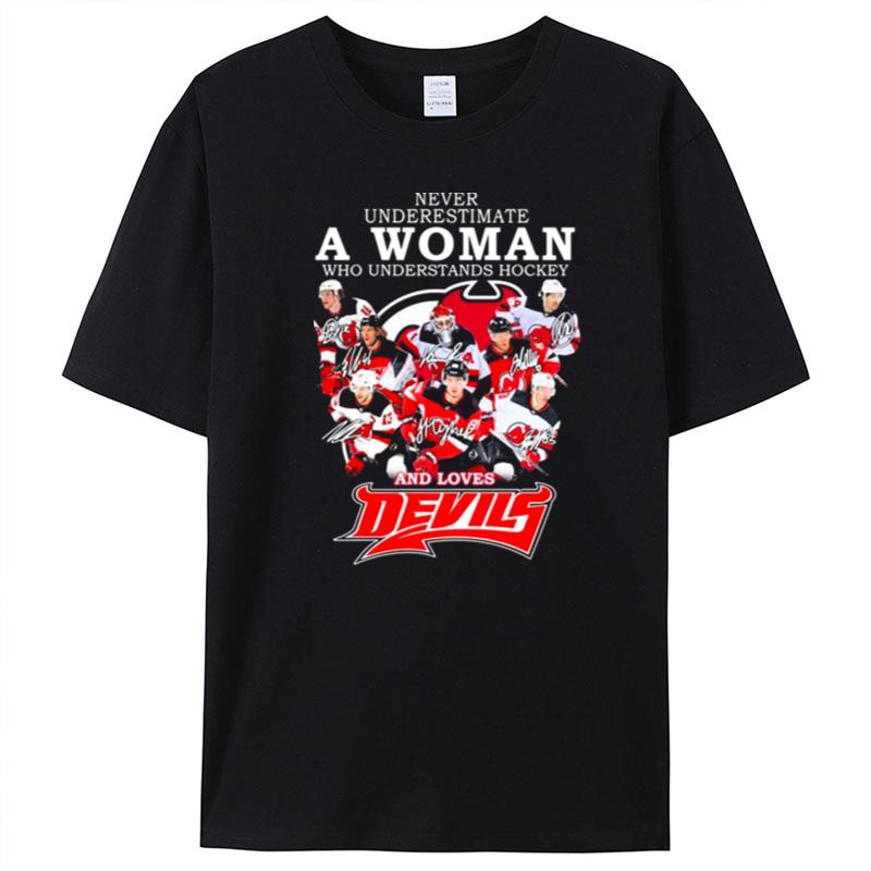 New Jersey Devils Team Never Underestimate A Woman Who Understands Hockey And Loves Devils Signatures T-Shirt Unisex