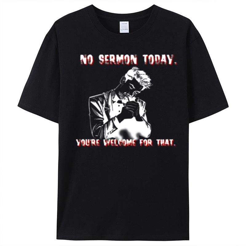 No Sermon Today Preacher Billy Butcher T-Shirt Unisex