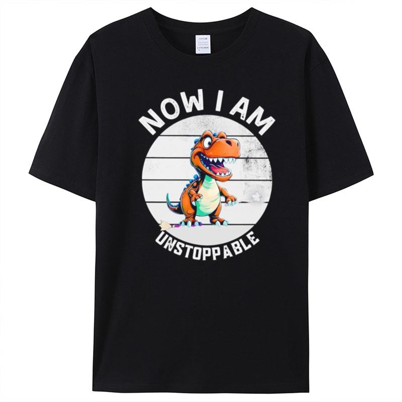 Now I Am Unstoppable Rex Dinosaur Retro Vintage T-Shirt Unisex