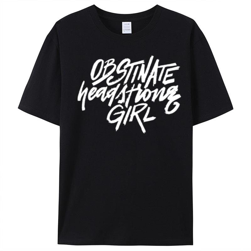 Obstinate Headstrong Girl T-Shirt Unisex