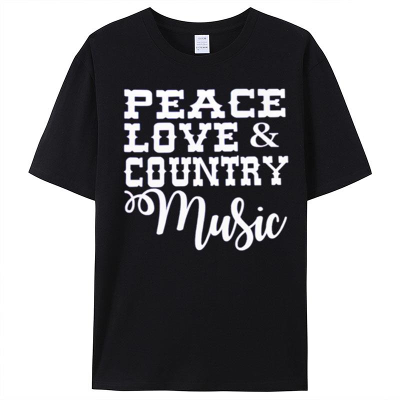 Peace Love Country Music T-Shirt Unisex