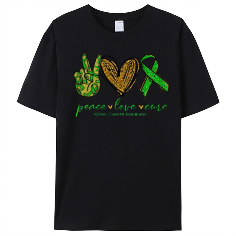 Peace Love Cure Kidney Disease Awareness T-Shirt Unisex