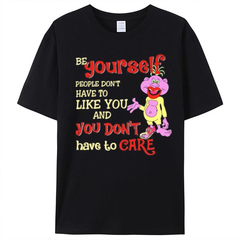 Peanuts Jeff Dunham Be Yourself People Don't Have To Like You And You Don't Have To Care T-Shirt Unisex