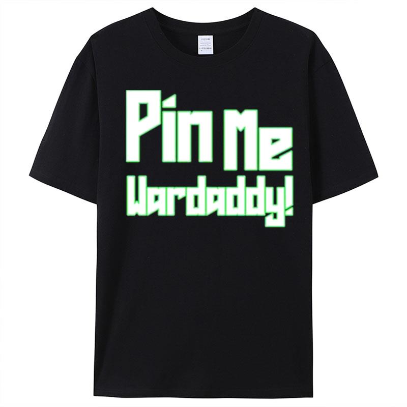 Pin Me War Daddy T-Shirt Unisex