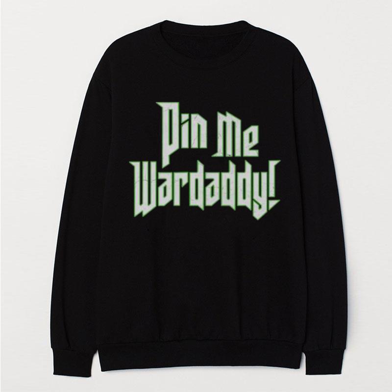 Pin Me Wardaddy Wardlow Limited T-Shirt Unisex