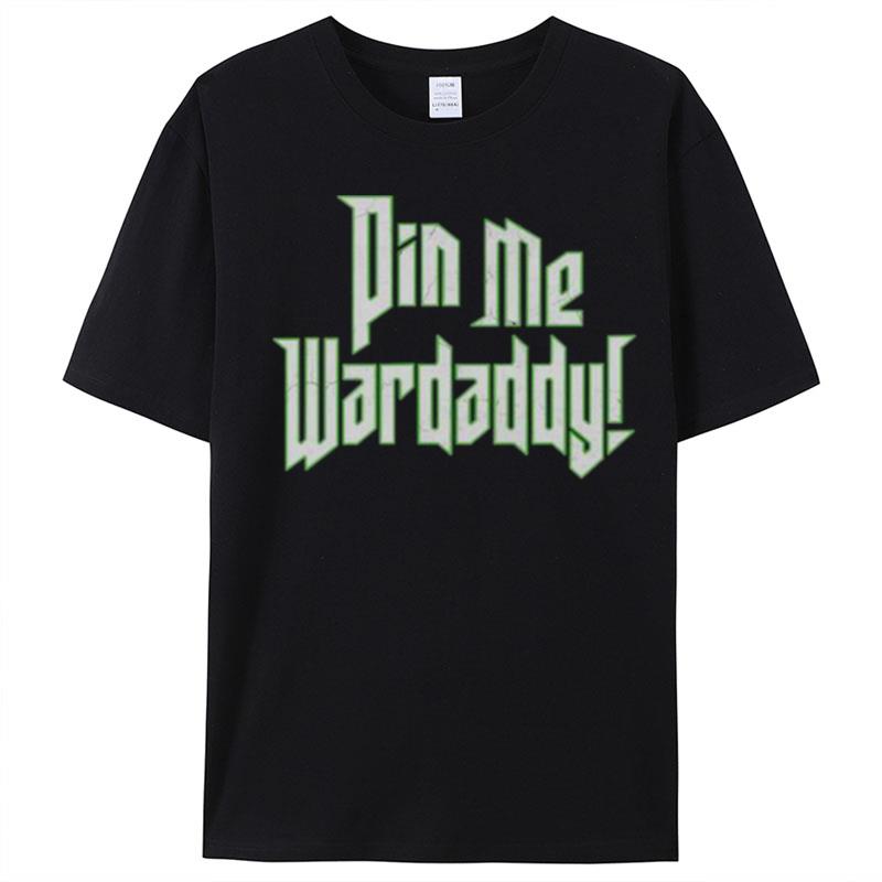 Pin Me Wardaddy Wardlow Limited T-Shirt Unisex