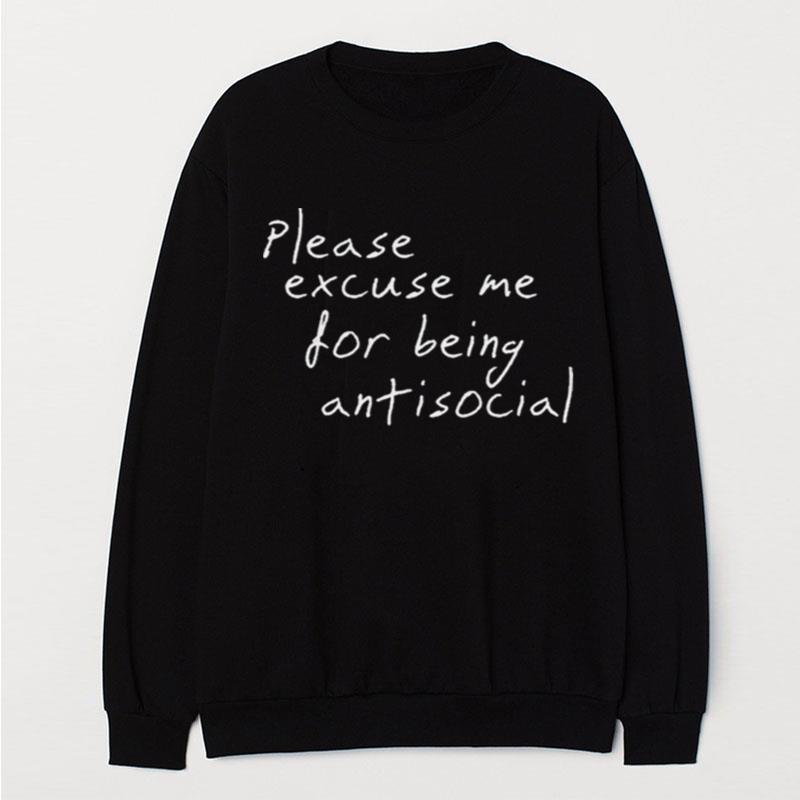 Please Excuse Me For Being Antisocial T-Shirt Unisex