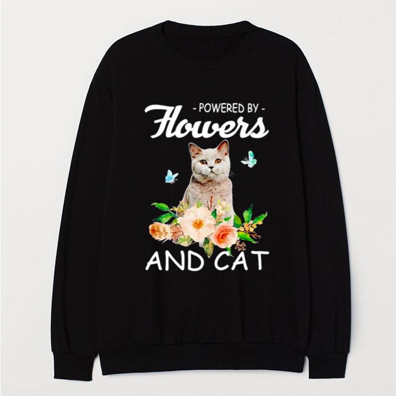 Powered By Flowers And Cat T-Shirt Unisex