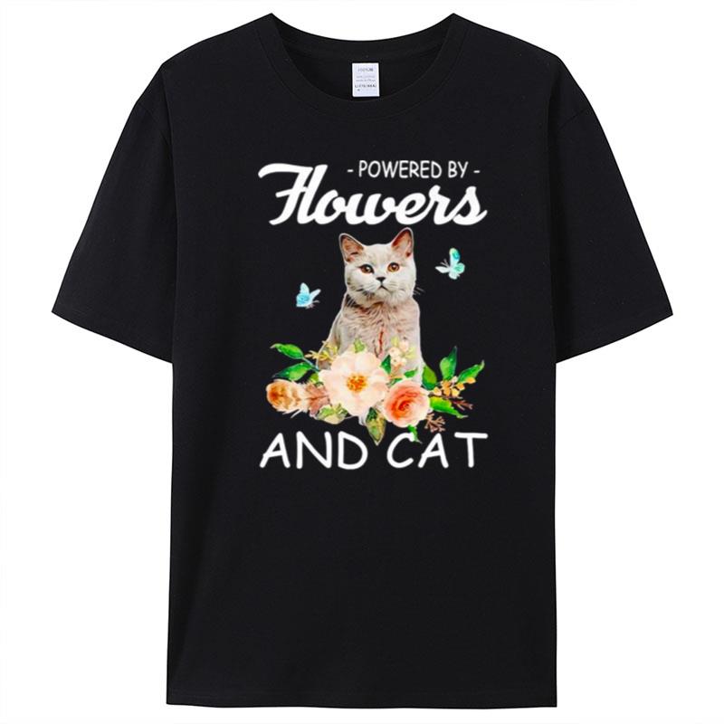 Powered By Flowers And Cat T-Shirt Unisex