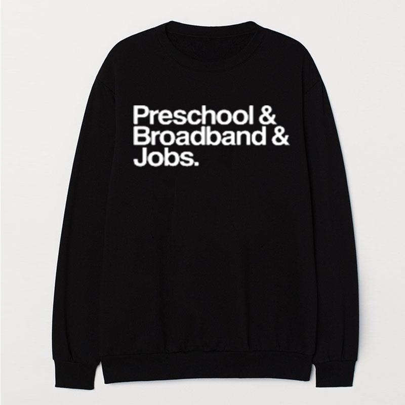 Preschool And Broadband And Jobs T-Shirt Unisex