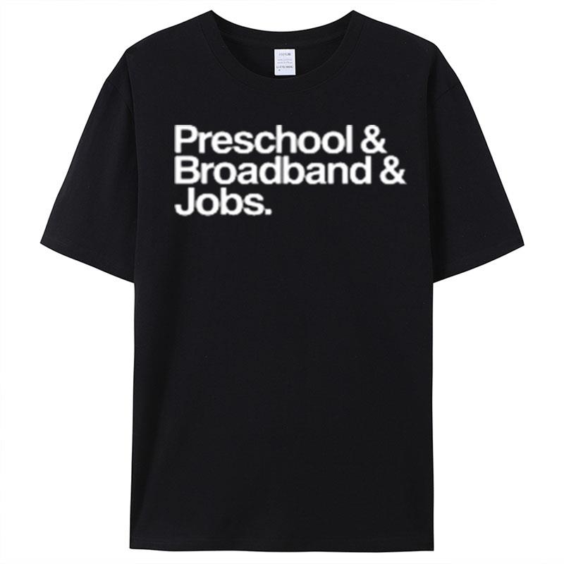 Preschool And Broadband And Jobs T-Shirt Unisex