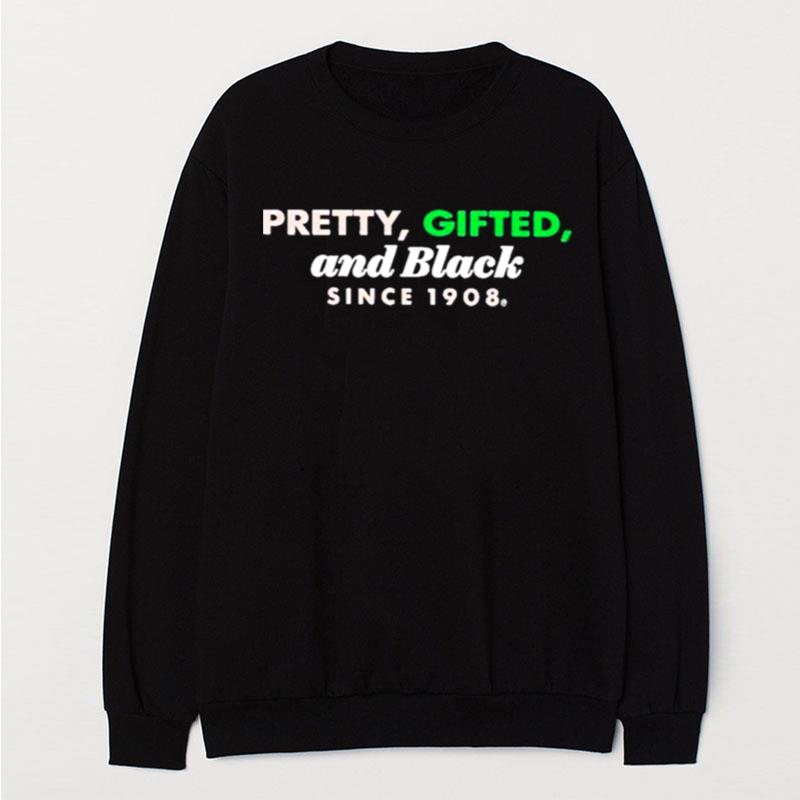 Pretty Gifted And Black Since 1908 T-Shirt Unisex