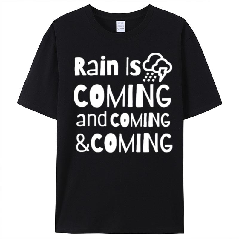 Rain Is Coming T-Shirt Unisex