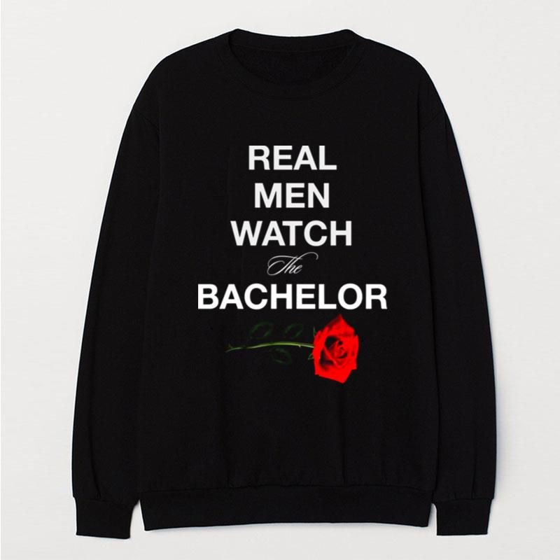 Real Men Watch The Bachelor T-Shirt Unisex