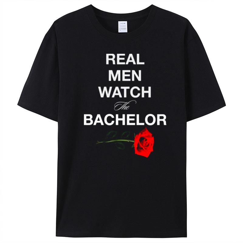 Real Men Watch The Bachelor T-Shirt Unisex