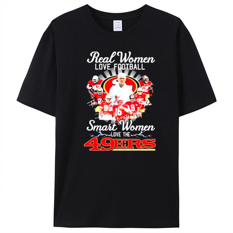 Real Women Love Football Smart Women Love The San Francisco 49Ers Nfc West Signatures T-Shirt Unisex