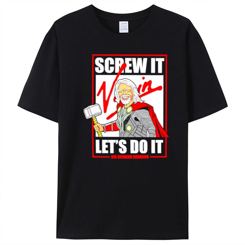 Richard Bronson Thor Screw It Let's Do It T-Shirt Unisex