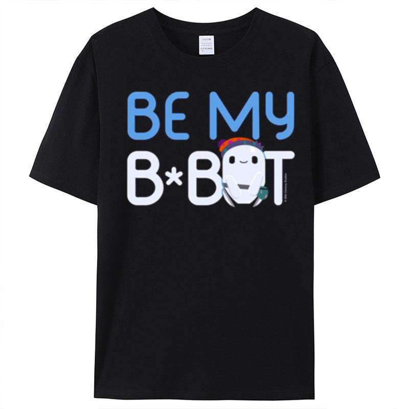 Ron's Gone Wrong Be My Bo T-Shirt Unisex