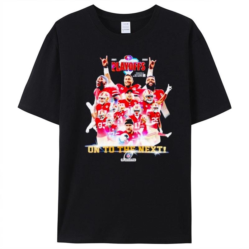 San Francisco 49Ers Playoff On To The Nex T-Shirt Unisex