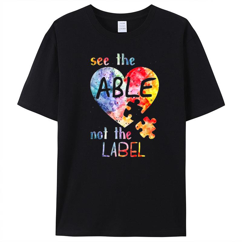 See The Able Not The Label T-Shirt Unisex