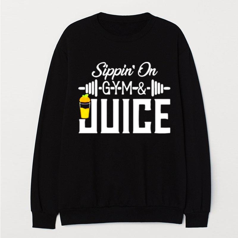 Sippin On Gym And Juice T-Shirt Unisex