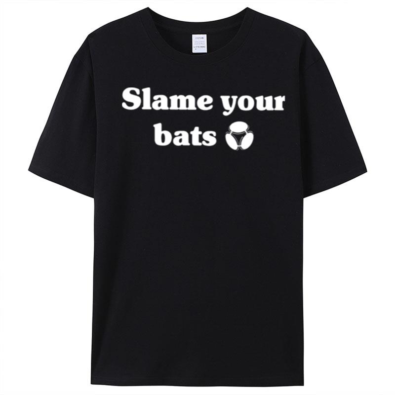 Slam Your Bats T-Shirt Unisex