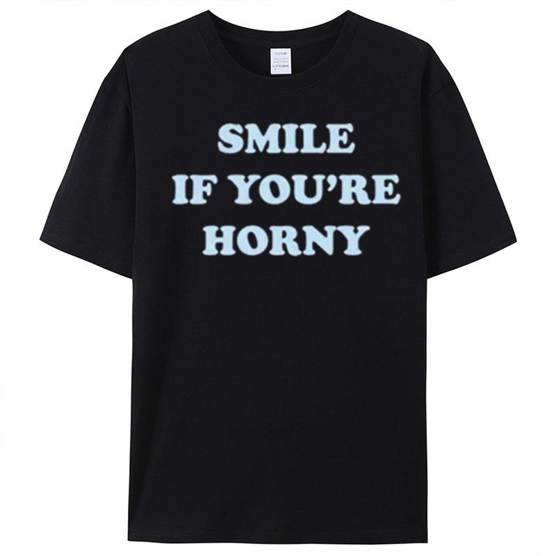 Smile If You're Horny T-Shirt Unisex