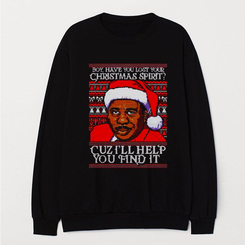 Stanley Hudson Boy Have You Lost Christmas Spirit Cuz Ill Help You Find It Christmas T-Shirt Unisex