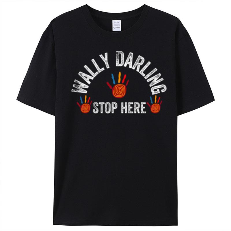 Stop Here Welcome Home Wally Darling T-Shirt Unisex