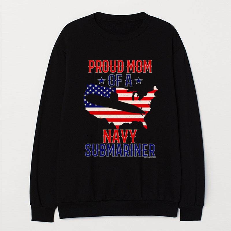 Submariner Submarines Veteran Military Proud Mom Of A Navy Submariner Submarine Day T-Shirt Unisex