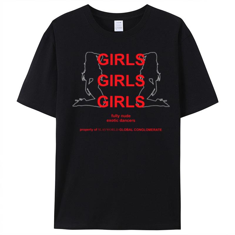 Summrs Girls Girls Girls Exotic Dancers Slayworld T-Shirt Unisex