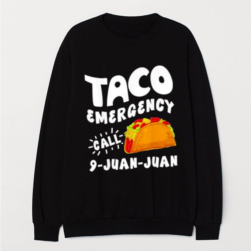 Taco Emergency Call 9 Juan Juan T-Shirt Unisex