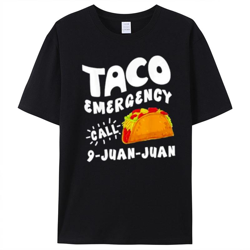 Taco Emergency Call 9 Juan Juan T-Shirt Unisex