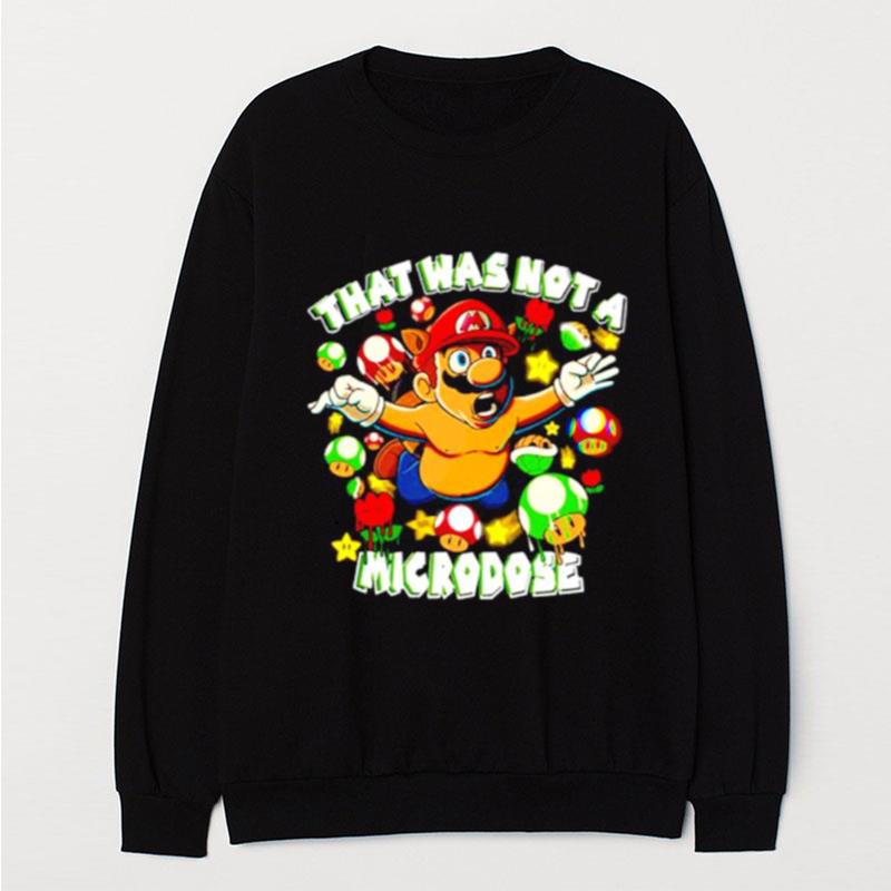 That Was Not A Microdose Mario T-Shirt Unisex