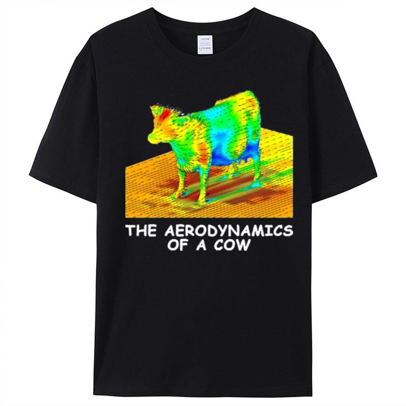 The Aerodynamics Of A Cow T-Shirt Unisex