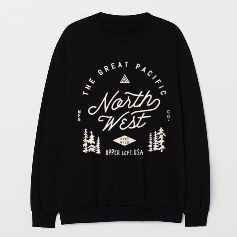 The Great Pacific Northwes T-Shirt Unisex