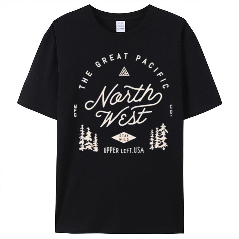 The Great Pacific Northwes T-Shirt Unisex